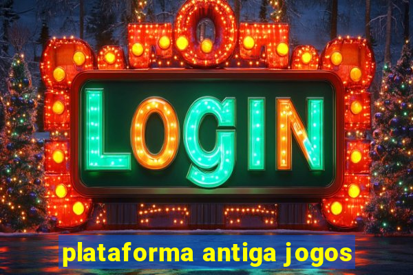 plataforma antiga jogos