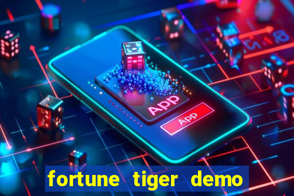 fortune tiger demo dinheiro infinito