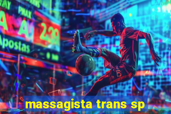 massagista trans sp