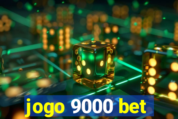 jogo 9000 bet