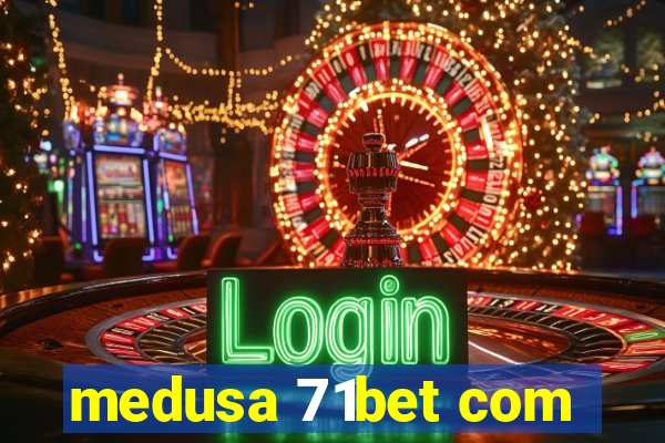 medusa 71bet com