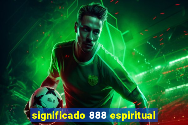 significado 888 espiritual