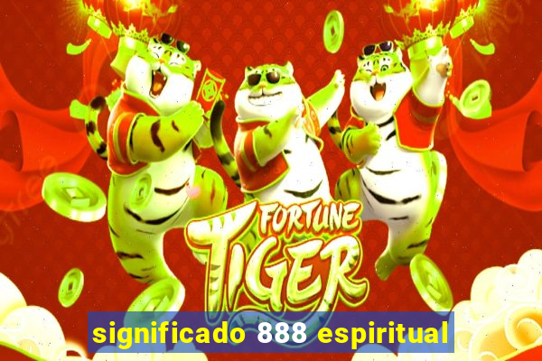 significado 888 espiritual