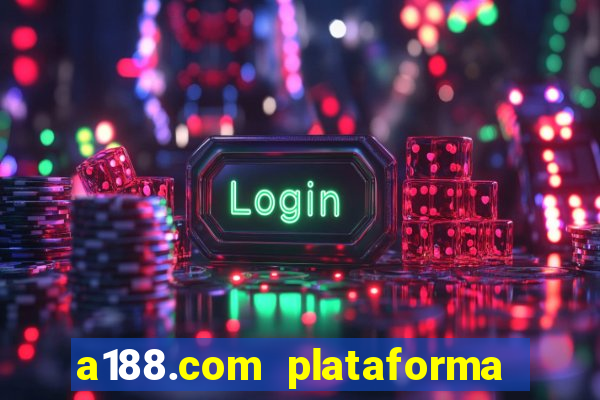 a188.com plataforma de jogos