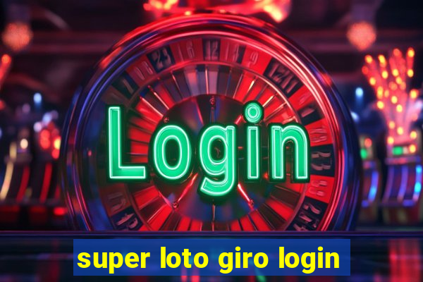 super loto giro login