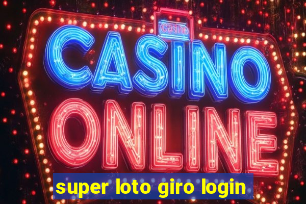 super loto giro login