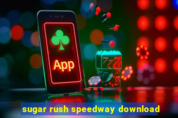 sugar rush speedway download