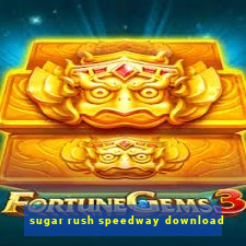 sugar rush speedway download