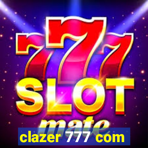 clazer 777 com