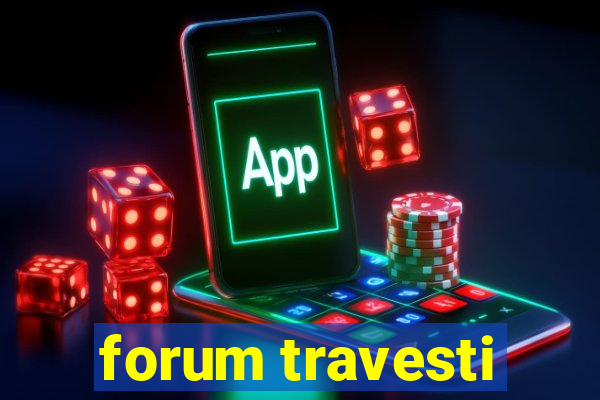 forum travesti