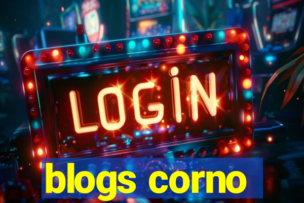 blogs corno