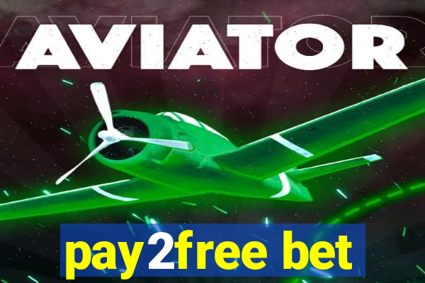 pay2free bet