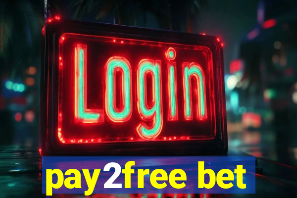 pay2free bet