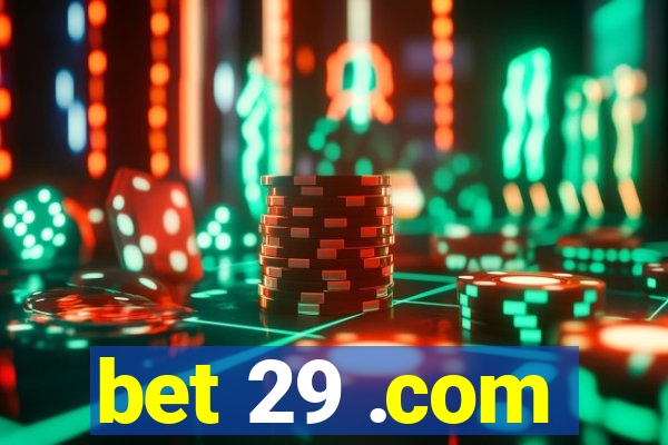 bet 29 .com