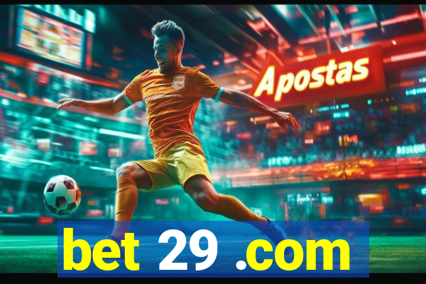 bet 29 .com