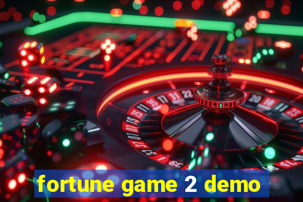 fortune game 2 demo