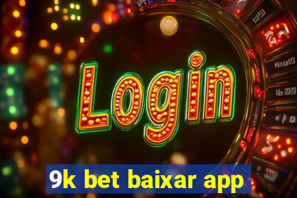 9k bet baixar app