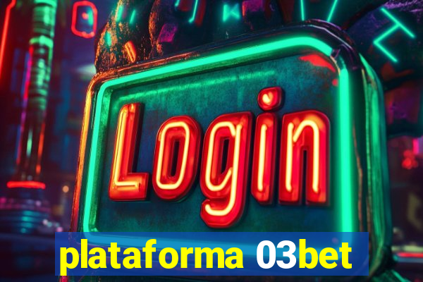 plataforma 03bet