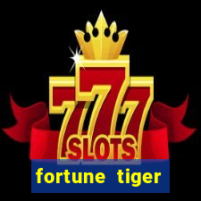 fortune tiger aposta de 1 real