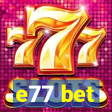 e77 bet