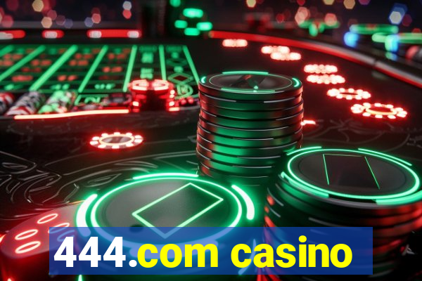 444.com casino