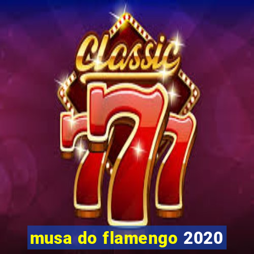 musa do flamengo 2020