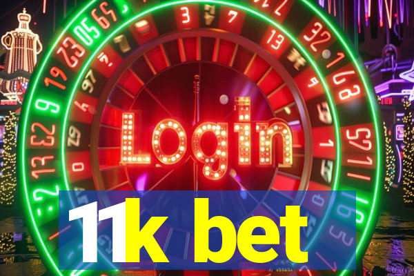 11k bet