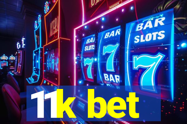 11k bet