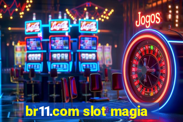 br11.com slot magia