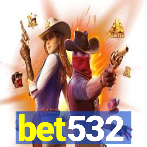 bet532