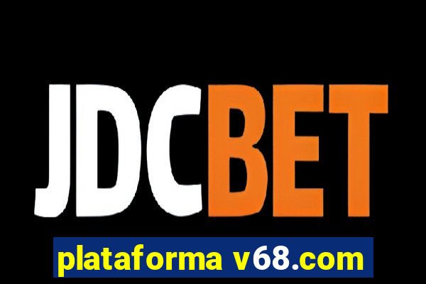 plataforma v68.com