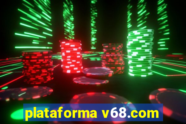 plataforma v68.com