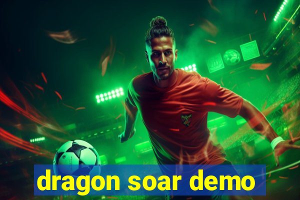 dragon soar demo