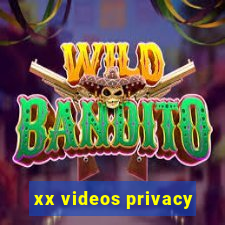 xx videos privacy