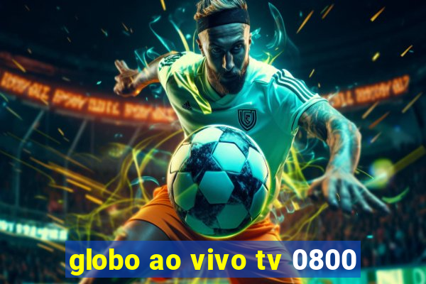 globo ao vivo tv 0800