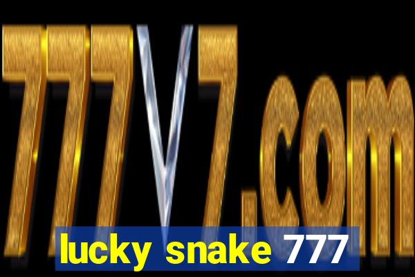 lucky snake 777