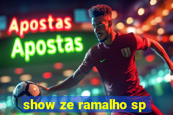 show ze ramalho sp