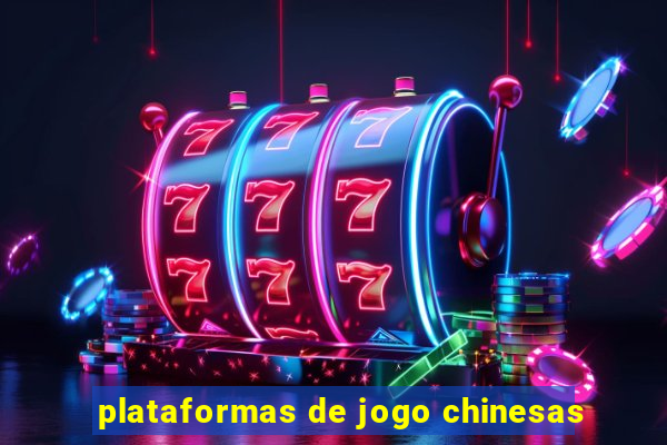 plataformas de jogo chinesas