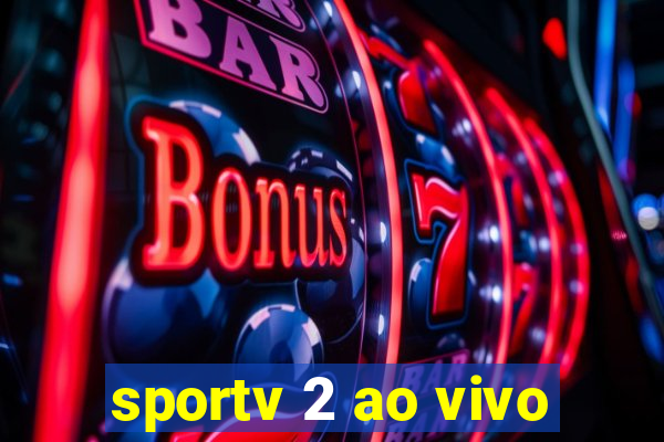 sportv 2 ao vivo