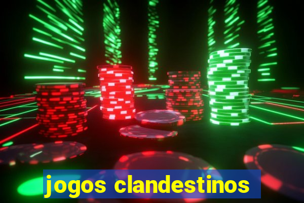 jogos clandestinos