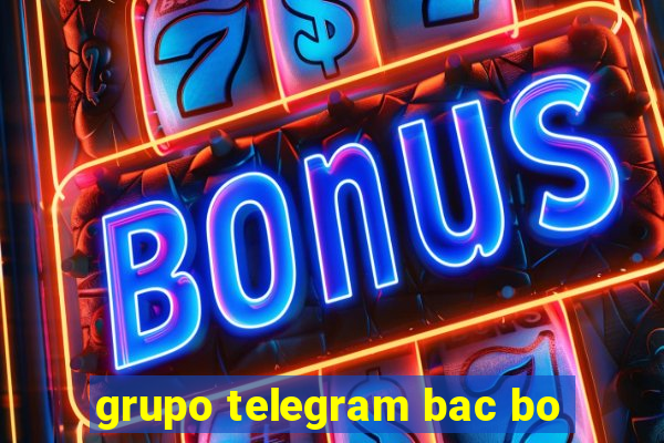 grupo telegram bac bo