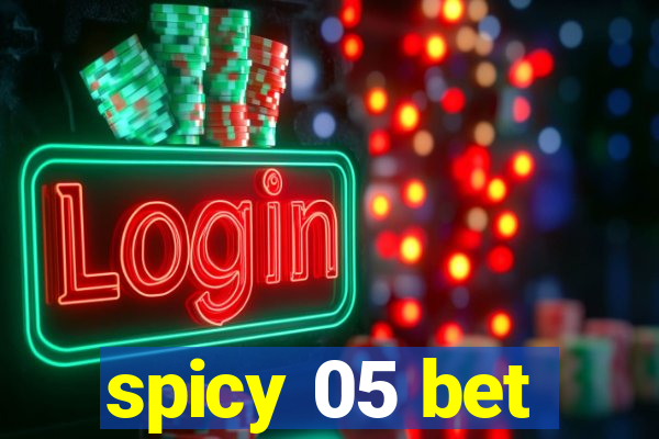 spicy 05 bet