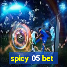 spicy 05 bet