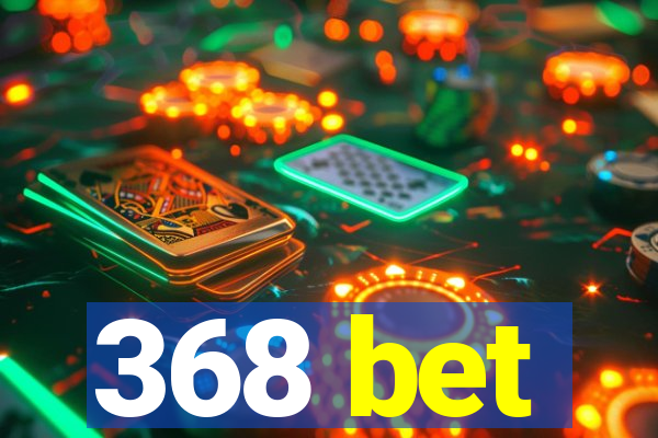 368 bet