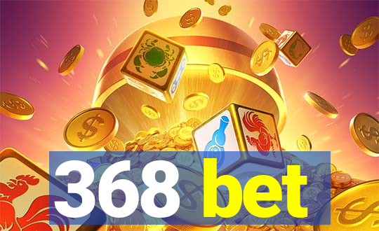 368 bet