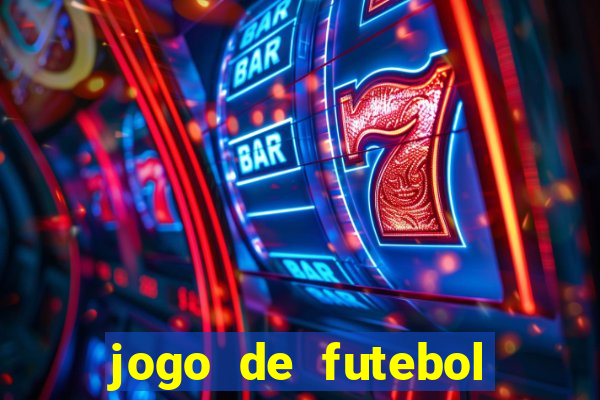 jogo de futebol com dinheiro infinito