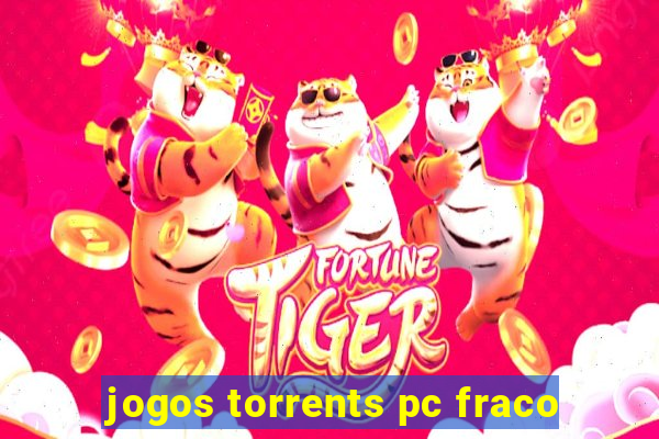 jogos torrents pc fraco