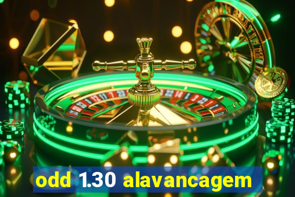 odd 1.30 alavancagem