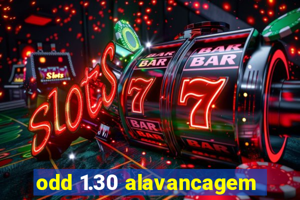 odd 1.30 alavancagem