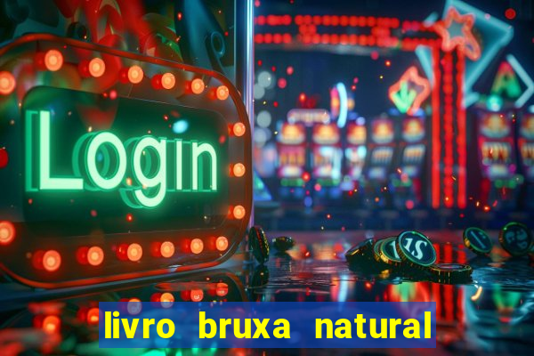 livro bruxa natural pdf gratis